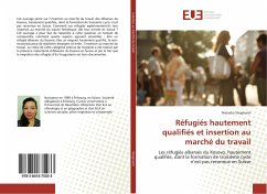Réfugiés hautement qualifiés et insertion au marché du travail - Stegmann, Natasha