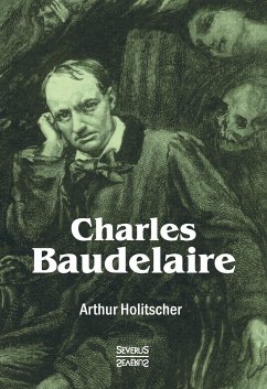 Charles Baudelaire - Holitscher, Arthur