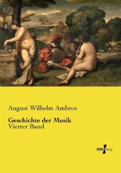 Geschichte der Musik - Ambros, August Wilhelm