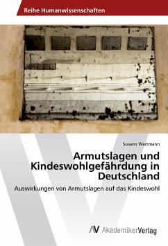 Armutslagen und Kindeswohlgefährdung in Deutschland - Wartmann, Susann
