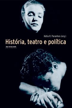 História, teatro e política (eBook, ePUB) - Paranhos, Kátia