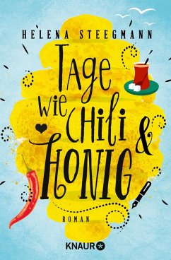 Tage wie Chili und Honig (eBook, ePUB) - Steegmann, Helena