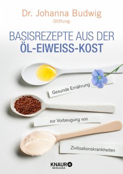 Basisrezepte aus der Öl-Eiweiß-Kost (eBook, ePUB) - Johanna Budwig-Stiftung