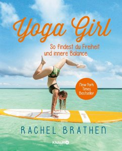 Yoga Girl: So findest du Freiheit und innere Balance Rachel Brathen Author