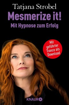 Mesmerize it! Mit Hypnose zum Erfolg (eBook, ePUB) - Strobel, Tatjana