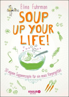 Soup up your life! (eBook, ePUB) - Fuhrman, Elina