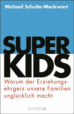 Superkids (eBook, ePUB) - Schulte-Markwort, Michael