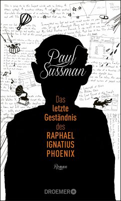 Das letzte Geständnis des Raphael Ignatius Phoenix (eBook, ePUB) - Sussman, Paul