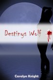 Destinys Wolf: Eine paranormale erotische Werwolf Fantasie (eBook, ePUB)