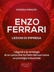 Enzo Ferrari: lezioni d’impresa (eBook, ePUB) - Principi, Patrizia
