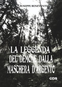 La leggenda del demone dalla maschera d'argento (eBook, ePUB) - Benevento, Giuseppe