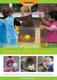 Developing Early Science Skills Outdoors - Sargent, Marianne