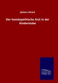 Der homöopathische Arzt in der Kinderstube Der homöopathische Arzt in der Kinderstube