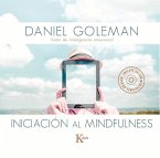 Iniciación Al Mindfulness: Guía Práctica Con Meditaciones Guiadas Inspiradas En Su Libro Focus