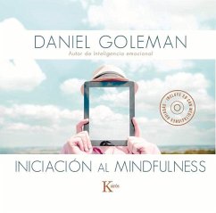 Iniciación Al Mindfulness: Guía Práctica Con Meditaciones Guiadas Inspiradas En Su Libro Focus - Goleman, Daniel