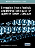 Biomedical Image Analysis and Mining Techniques for Improved Health Outcomes