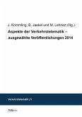 Aspekte der Verkehrstelematik - ausgewählte Veröffentlichungen 2014 Aspekte der Verkehrstelematik - ausgewählte Veröffentlichungen 2014