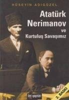 Atatürk, Nerimanov ve Kurtulus Savasimiz - Adigüzel, Hüseyin