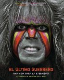 El Último Guerrero : una vida para la eternidad