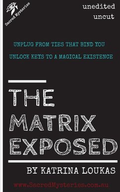 The Matrix Exposed - Loukas, Katrina