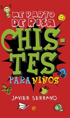 Chistes para niños. Me parto de risa - Serrano Palacios, Javier