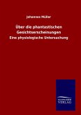 Über die phantastischen Gesichtserscheinungen Über die phantastischen Gesichtserscheinungen