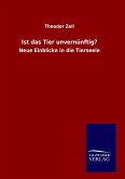 Ist das Tier unvernünftig? Ist das Tier unvernünftig?