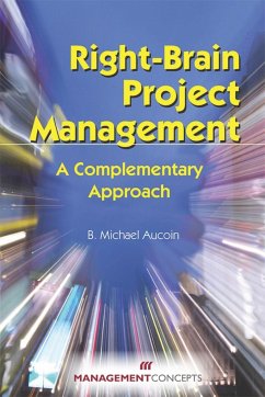 Right-Brain Project Management: A Complementary Approach - Aucoin, B. Michael