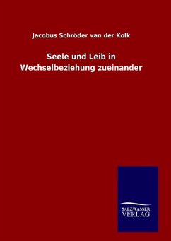 Seele und Leib in Wechselbeziehung zueinander - Schröder van der Kolk, Jacobus