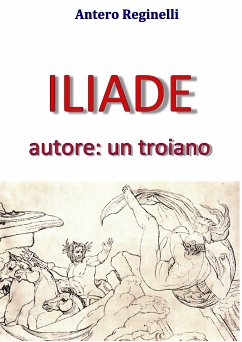 ILIADE autore: un troiano (eBook, ePUB) - Reginelli, Antero