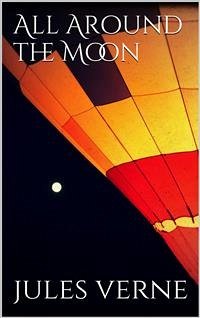 All Around the Moon (eBook, ePUB) - Verne, Jules