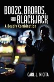 Booze, Broads, And Blackjack (eBook, ePUB)