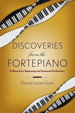 Discoveries from the Fortepiano (eBook, ePUB) - Gunn, Donna Louise