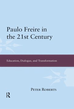 Paulo Freire in the 21st Century (eBook, PDF) - Roberts, Peter