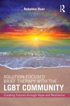 Solution-Focused Brief Therapy with the LGBT Community (eBook, ePUB) - Ouer, Rebekka