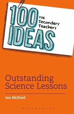 100 Ideas for Secondary Teachers: Outstanding Science Lessons (eBook, PDF) - Mcdaid, Ian