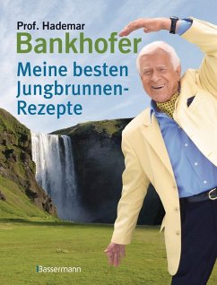 Meine besten Jungbrunnen-Rezepte (eBook, ePUB) - Bankhofer, Hademar