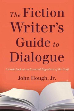 The Fiction Writer's Guide to Dialogue (eBook, ePUB) - Hough