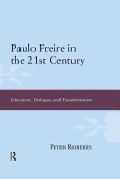 Paulo Freire in the 21st Century (eBook, ePUB) Paulo Freire in the 21st Century (eBook, ePUB)