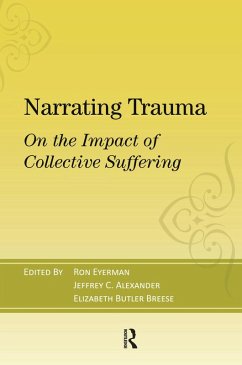 Narrating Trauma (eBook, ePUB) - Eyerman, Ronald; Alexander, Jeffrey C.; Breese, Elizabeth Butler