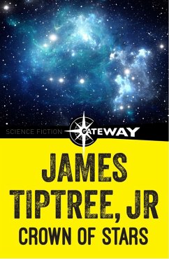 Crown of Stars (eBook, ePUB) - Tiptree Jr., James