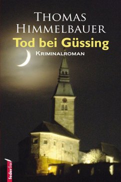 Tod bei Güssing: Österreich Krimi (eBook, ePUB) - Himmelbauer, Thomas
