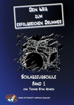 Dein Weg zum erfolgreichen Drummer Band 1 (eBook, ePUB) - Hemken, Thomas Stan