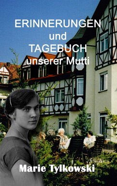 Erinnerungen und Tagebuch unserer Mutti (eBook, ePUB) - Tylkowski, Marie; Kruse, Marianne C.