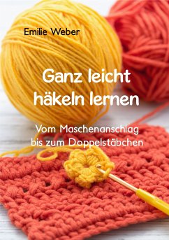 Ganz leicht häkeln lernen (eBook, ePUB) - Weber, Emilie