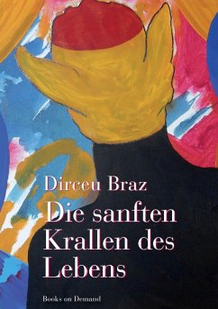 Die sanften Krallen des Lebens (eBook, ePUB) - Braz, Dirceu