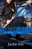 And to Cherish (Vampire Assassin League, #23) (eBook, ePUB) And to Cherish (Vampire Assassin League, #23) (eBook, ePUB)