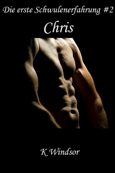 Die erste Schwulenerfahrung # 2: Chris (eBook, ePUB) Die erste Schwulenerfahrung # 2: Chris (eBook, ePUB)