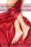 Lass den Richtigen rein: Die Jungfrauen Geschichte (eBook, ePUB)