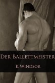 Der Ballettmeister: Eine erotische Gay Fantasie (eBook, ePUB)